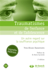 Traumatismes de l'enfance et de l'adolescence : un autre regard sur la souffrance psychique - Yves-Hiram Haesevoets