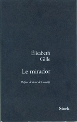 Le mirador : mémoires rêvés - Elisabeth Gille