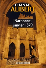 Narbonne, janvier 1879 - Chantal Alibert