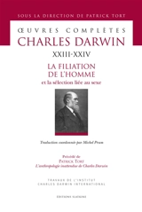 Oeuvres complètes. Vol. 23-24. La filiation de l'homme et la sélection liée au sexe. L'anthropologie inattendue de Charles Darwin - Charles Darwin