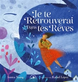 Je te retrouverai dans tes rêves - Jessica Young