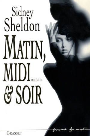 Matin, midi et soir - Sidney Sheldon