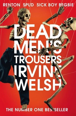Dead Men's Trousers - Irvine Welsh