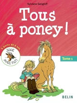 Tous à poney !. Vol. 1 - Sylviane Gangloff