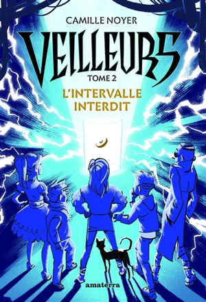Veilleurs. Vol. 2. L'intervalle interdit - Camille Noyer