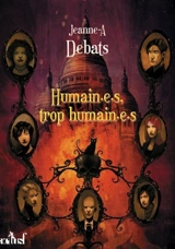 Testament. Vol. 3. Humain.e.s, trop humain.e.s - Jeanne-A Debats