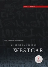 Le récit du papyrus Westcar : texte, traduction et interprétation - Laura Parys