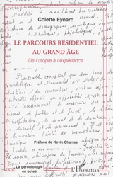 Le parcours résidentiel au grand âge : de l'utopie à l'expérience - Colette Eynard