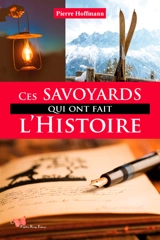 Ces Savoyards qui ont fait l'histoire - Pierre Hoffmann