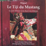 Népal, le Tiji du Mustang : le petit Tibétain et la chasse aux démons - Michèle Odeyé-Finzi