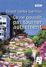 Ca ne pouvait pas tourner autrement - Eliane Saliba Garillon