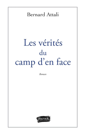 Les vérités du camp d'en face - Bernard Attali