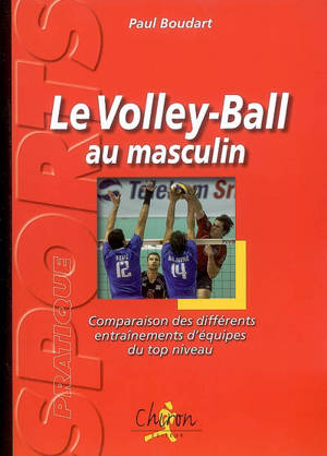 Le volley-ball au masculin : comparaison des différents entraînements d'équipes du top niveau - Paul Boudart