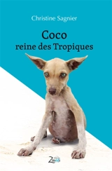 Coco : reine des Tropiques - Christine Sagnier