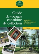 Bed & historic motors : guide de voyages en voiture de collection : itinéraires et hébergements en France - Alexandre Pierquet