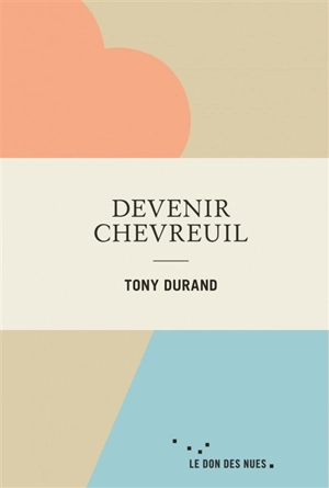 Devenir chevreuil - Tony Durand