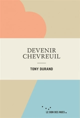 Devenir chevreuil - Tony Durand