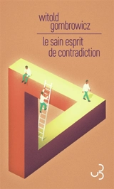 Le sain esprit de contradiction - Witold Gombrowicz