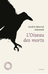 L'oiseau des morts - André-Marcel Adamek