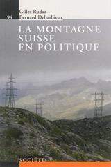 La montagne suisse en politique - Gilles Rudaz