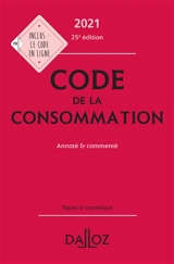 Code de la consommation : annoté & commenté : 2021