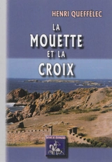 La mouette et la croix - Henri Queffélec