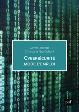 Cybersécurité, mode d'emploi : entreprise, monde numérique et protection des données personnelles : 57 fiches réflexes - Xavier Leonetti