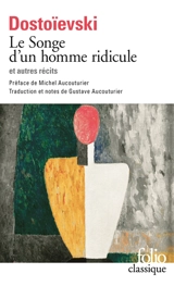 Le songe d'un homme ridicule : et autres récits - Fédor Dostoievski