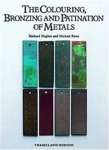 The Colouring, Bronzing and Patination of Metals - Hughes Richard