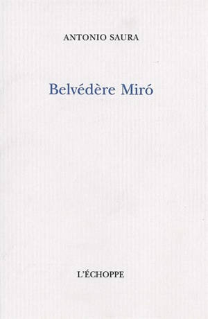 Belvédère Miro - Antonio Saura