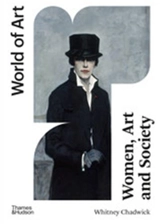 Women Art, and Society 6th ed (World of Art) - CHADWICK WHITNEY & D