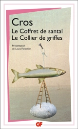 Le coffret de santal. Le collier de griffes - Charles Cros