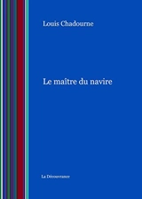Le maître du navire - Louis Chadourne