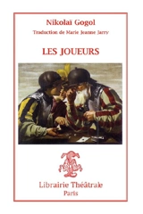 Les joueurs - Nikolaï Vasilievitch Gogol