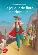 Le joueur de flûte de Hamelin : six contes du temps jadis - Jacques Cassabois