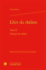 L'art du théâtre. Vol. 2. Pratique du théâtre - Louis Jouvet