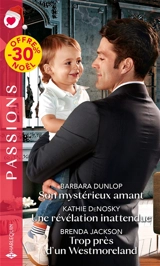 Son mystérieux amant. Une révélation inattendue. Trop près d'un Westmoreland - Barbara Dunlop