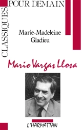 Mario Vargas Llosa - Marie-Madeleine Gladieu