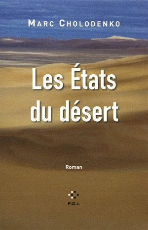 Les états du désert - Marc Cholodenko