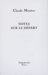 Notes sur le départ - Claude Minière