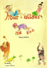 Nous allons au zoo - Tatiana Zannou