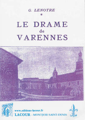 Le drame de Varennes - G. Lenotre