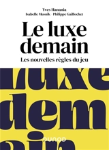 Le luxe demain : les nouvelles règles du jeu - Yves Hanania