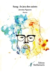 Sang, le jeu des saints - Jérémy Nguyen