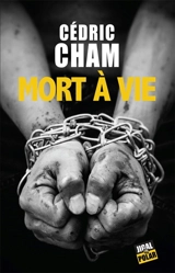 Mort à vie - Cédric Cham