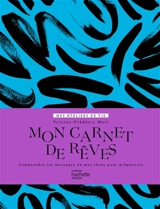 Mon carnet de rêves : comprendre les messages de mes rêves pour m'épanouir - Tristan Moir