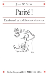 Parité ! : l'universel et la différence des sexes - Joan Wallach Scott