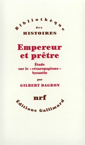 Empereur et prêtre - Gilbert Dagron