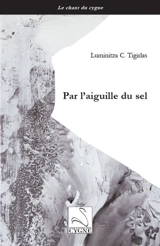 Par l'aiguille du sel - Luminitza C. Tigirlas