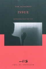 Issue : monologue pour une voix - Yan Allegret